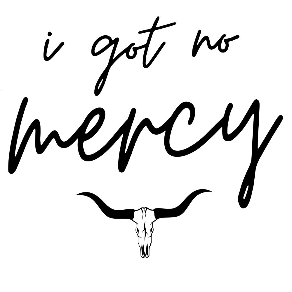 I Got No Mercy Black
