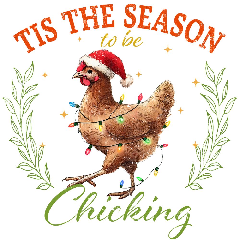 Tis The Season To Be Chicking