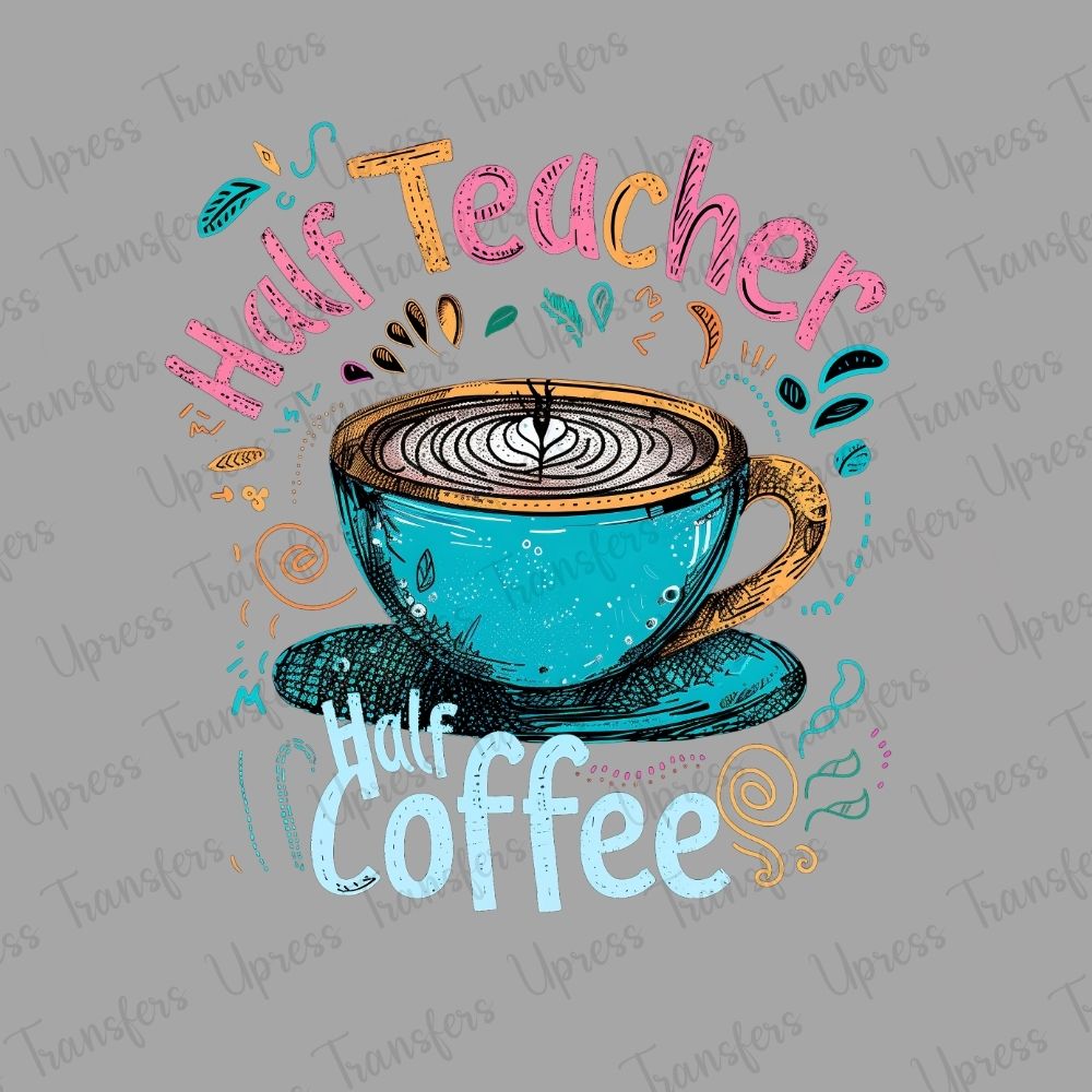 Half Teacher Half Coffee