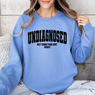 Undiagnosed But Somethin Ain