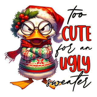 Too Cute For My Ugly Sweater