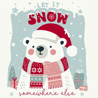 Let It Snow Somewhere Else Boho