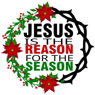 Jesus Is The Reason For The Season