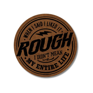 I Like It Rough Leatherette Patch