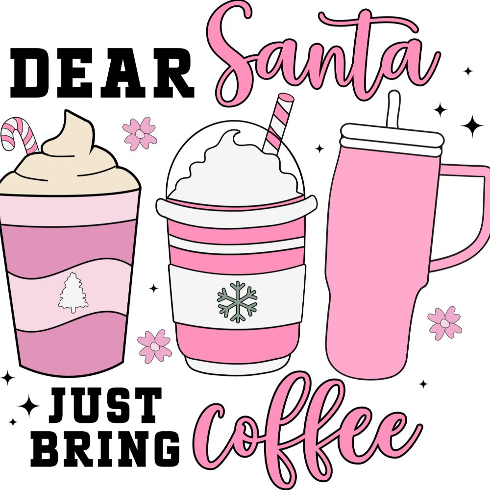 Dear Santa Just Bring Coffee