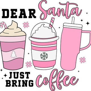 Dear Santa Just Bring Coffee