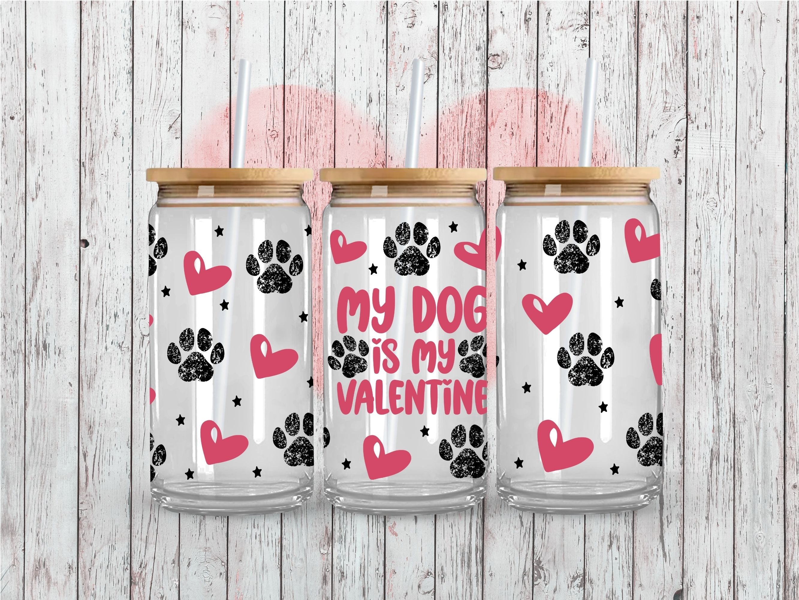 My Dog Is My Valentine UV DTF 16oz