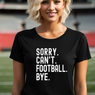 Sorry Cant Football Bye.