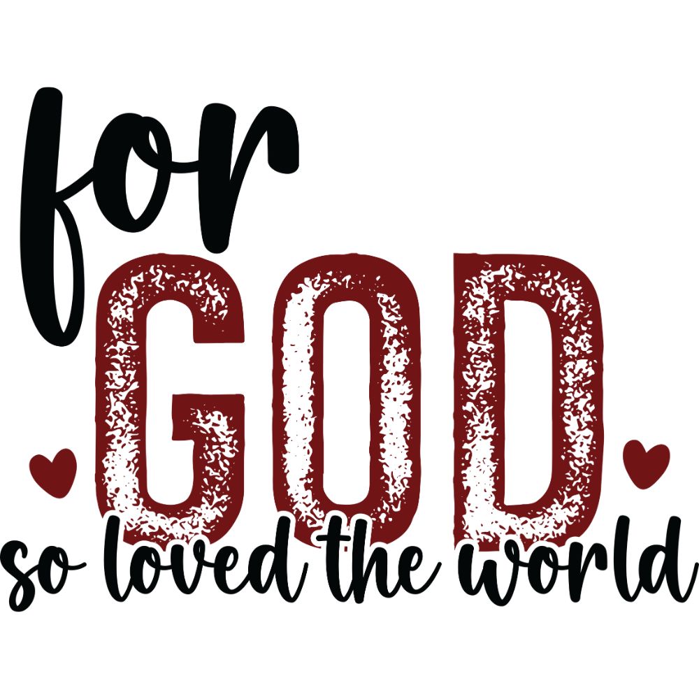 For God So Loved The World