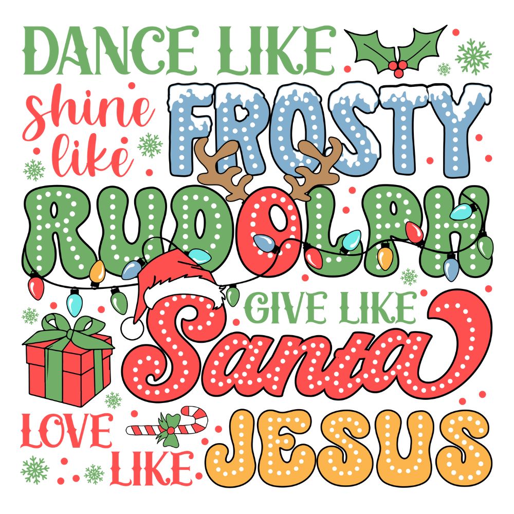 Dance Like Frosty Shine Like Rudolph