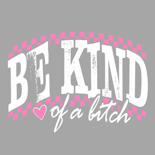 Be Kind Of A Bitch White