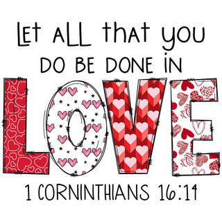 Let All That You Do Be Done In Love