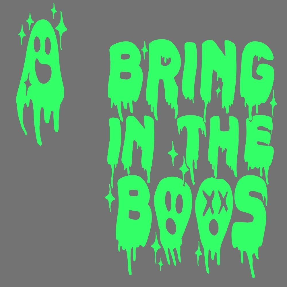 Bring In The Boos Green