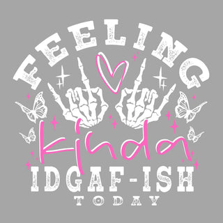 IDGAF-ISH White