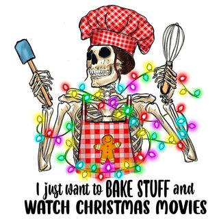 I Just Want To Bake Stuff And Watch Christmas Movies