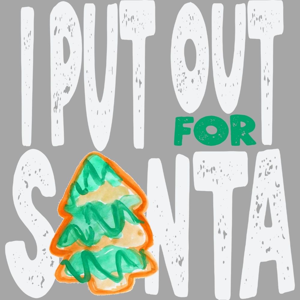 I Put Out For Santa Cookie White