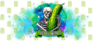 Just Dill With It  UV DTF 16oz Wrap