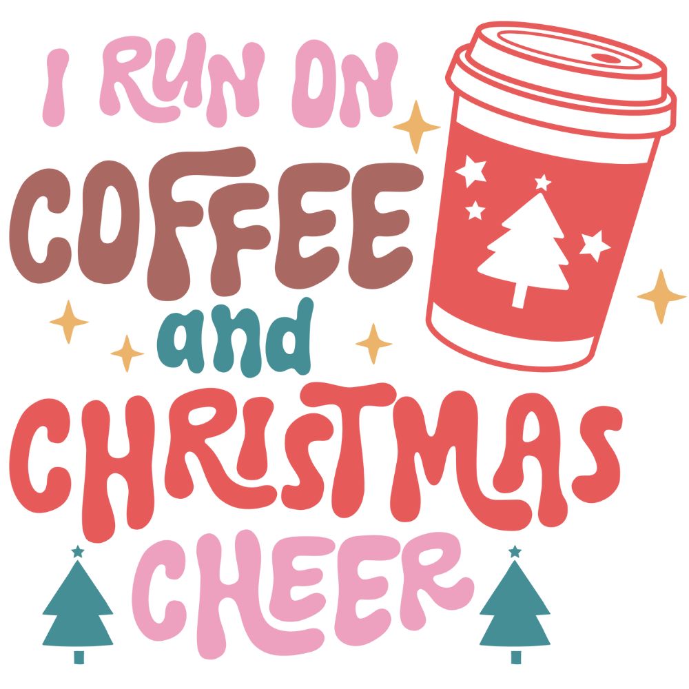 I Run On Coffee And Christmas Cheer