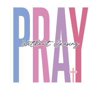 Pray Without Ceasing