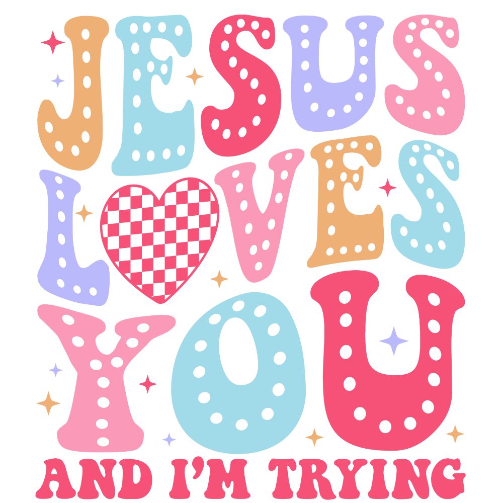 Jesus Loves You And I