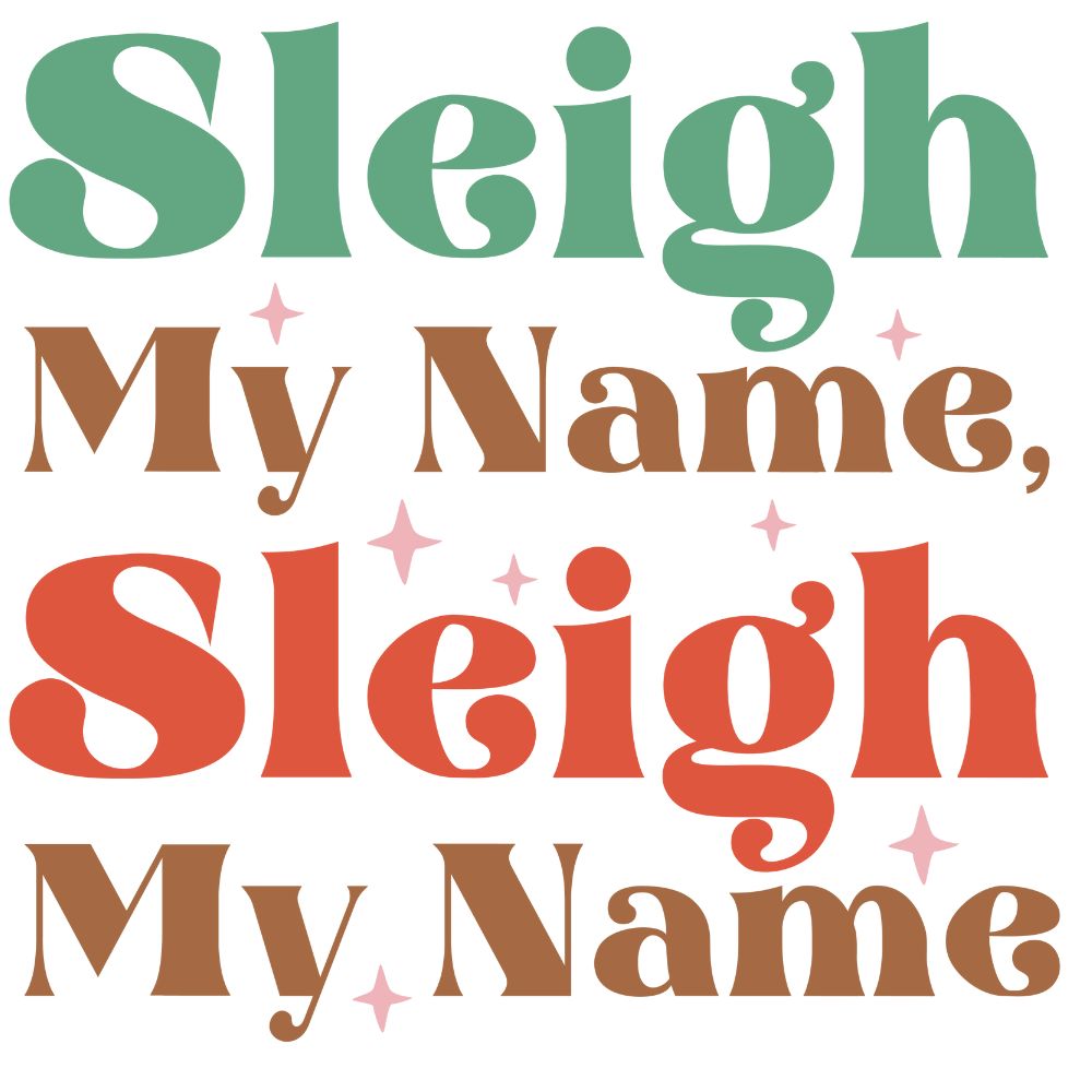 Sleigh My Name, Sleigh My Name