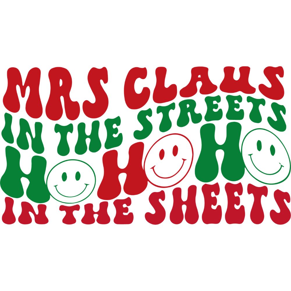 Mrs. Claus In The Streets Ho Ho Ho In The Sheets