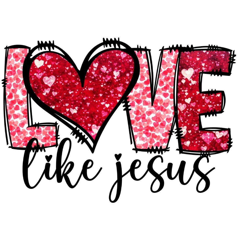 Love Like Jesus Red Vday