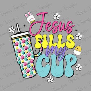 Easter Jesus Fills My Cup