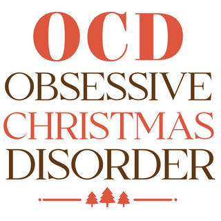 OCD Obsessive Christmas Disorder