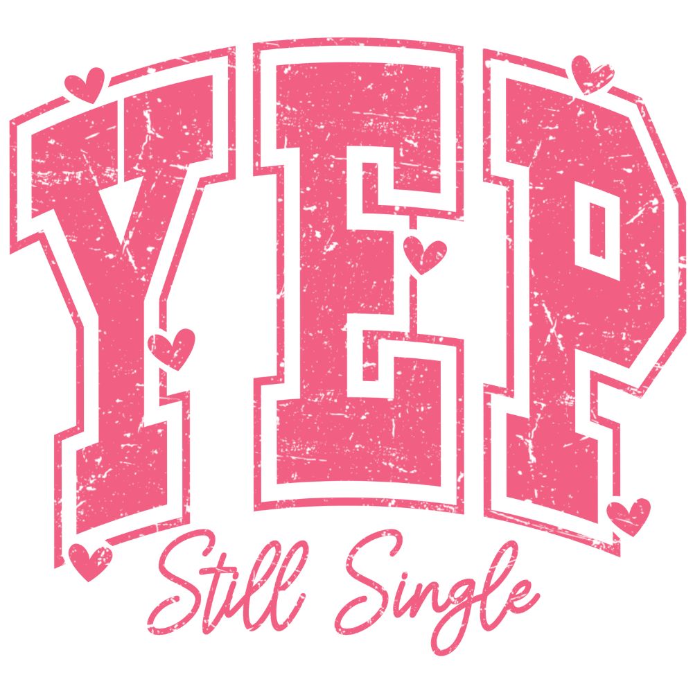 Yep Still Single