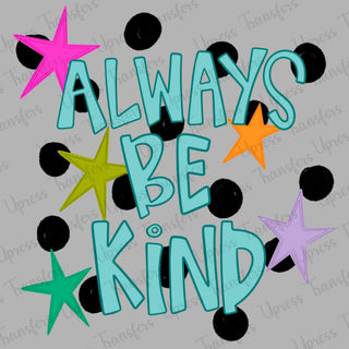Always be Kind
