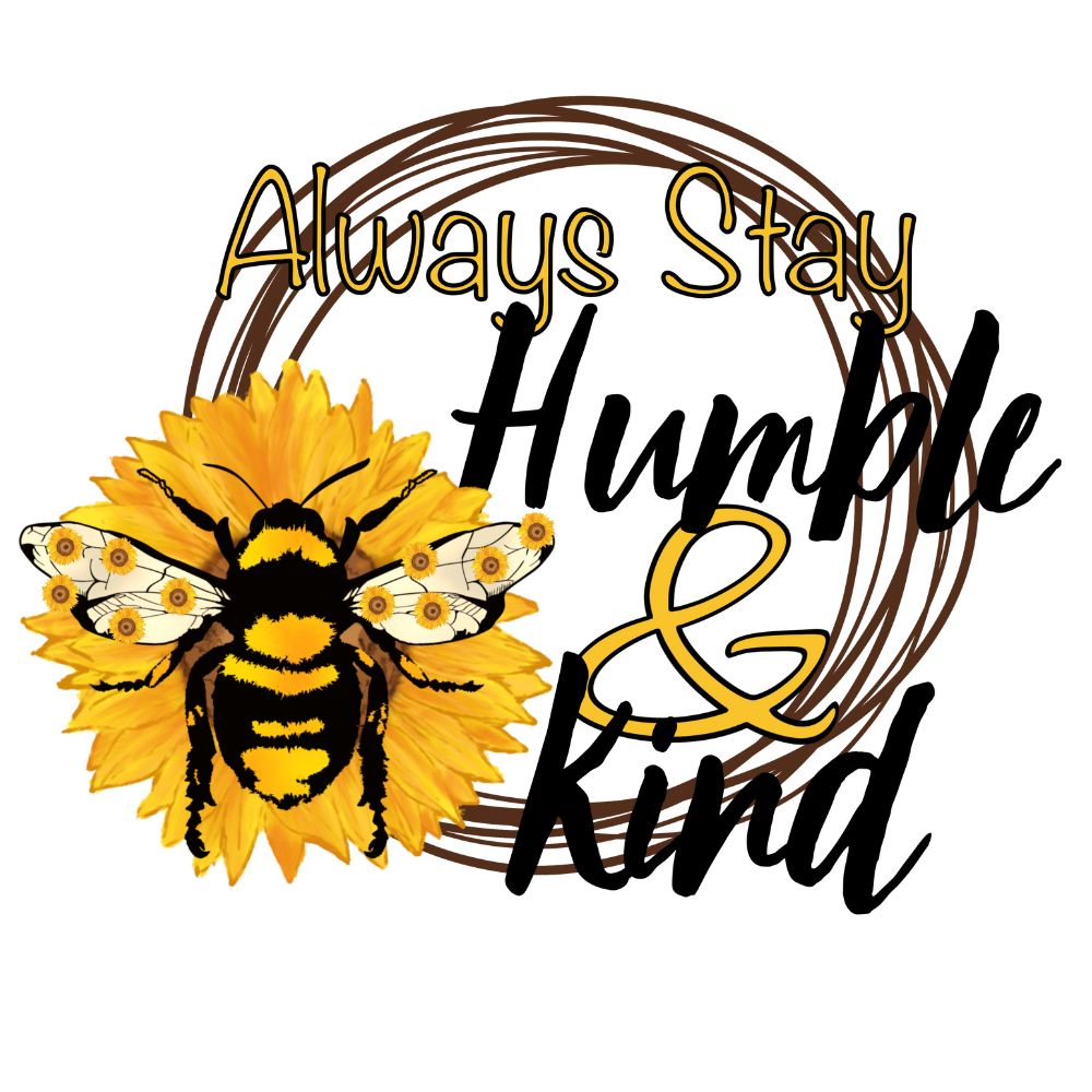 Always Stay Humble And Kind