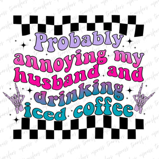 Annoying My Husband Or Drinking Coffee