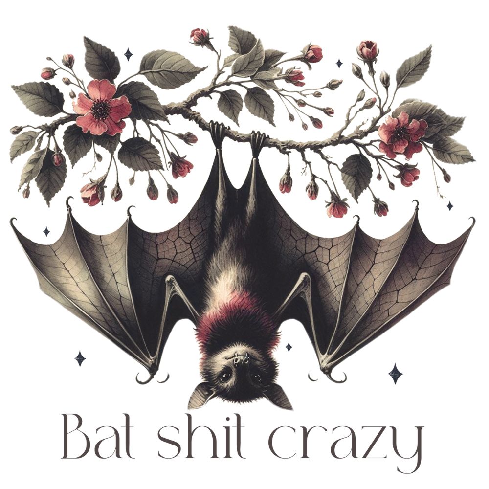 Bat Shit Crazy