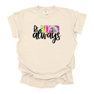 Be Kind Always Tye Dye