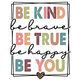 Be Kind Be Brave Be You