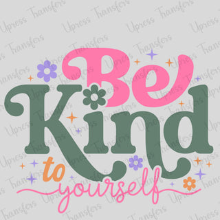 Be Kind To Yourself