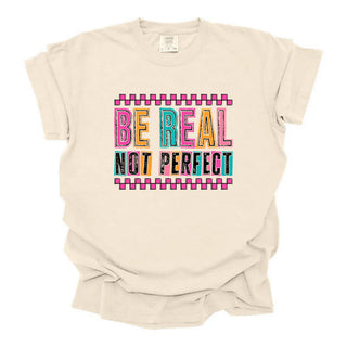 Be Real Not Perfect