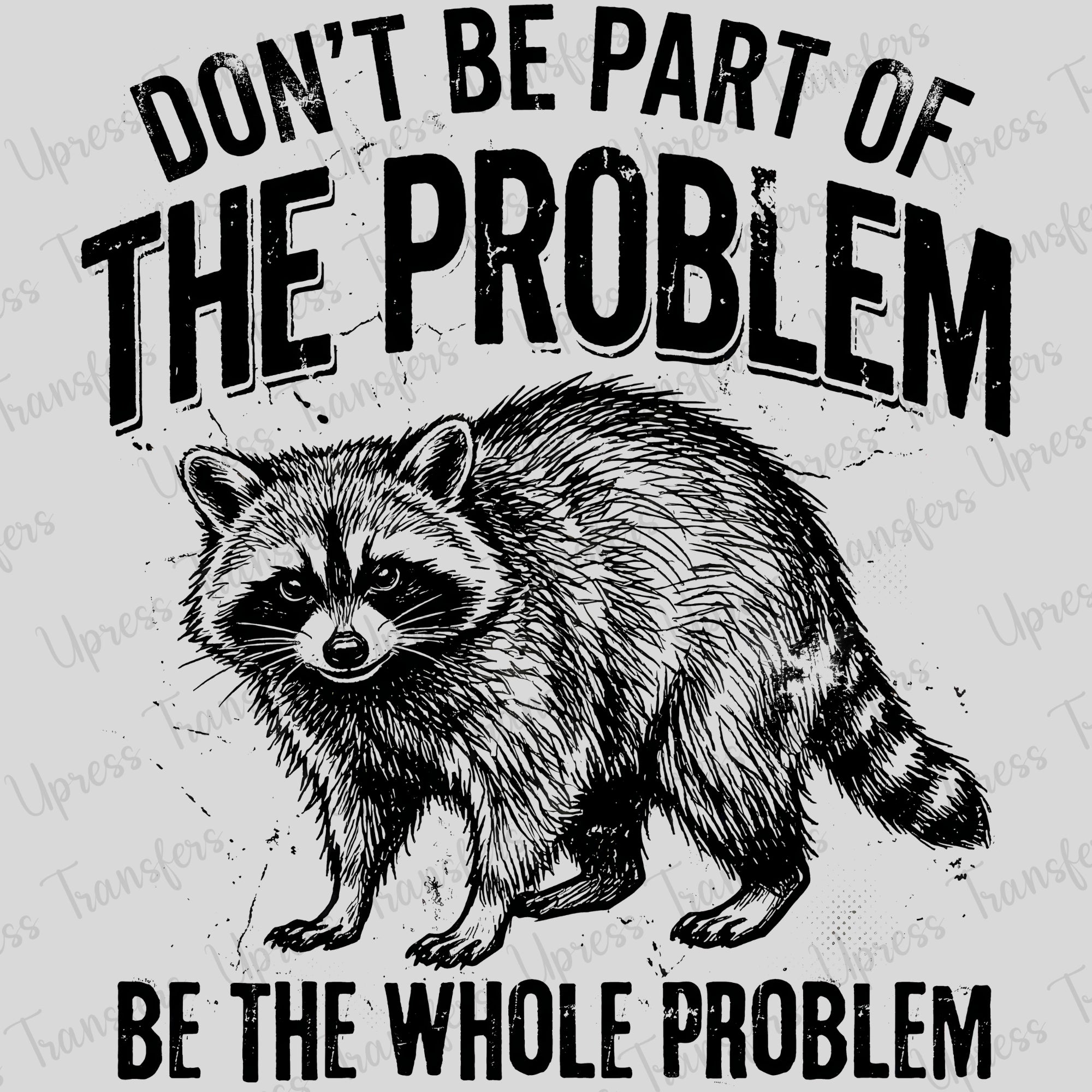 Be The Whole Problem