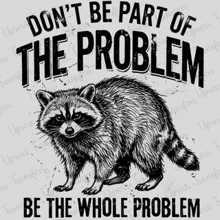 Be The Whole Problem