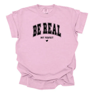 Be real Not Perfect