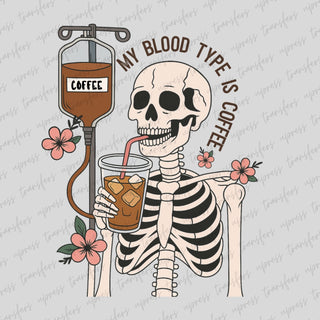 Blood Type Is Coffee Skeleton