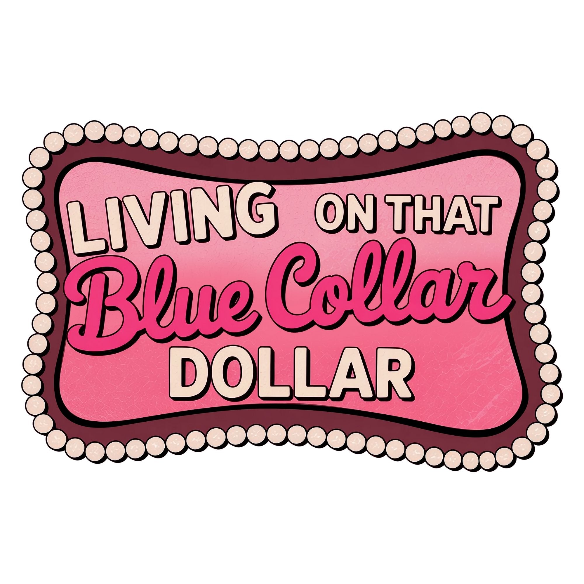 Blue Collar Dollar Pink