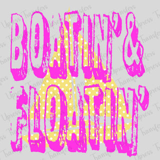 Boatin and Floatin