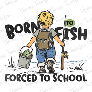 Born To Fish Forced To School