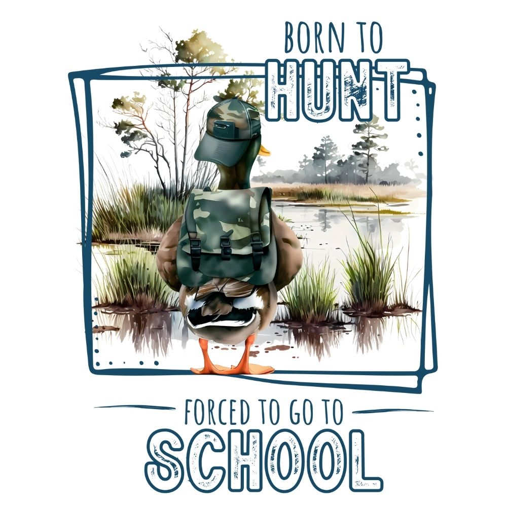 Born To Hunt Forced To Go To School Boy Mallard