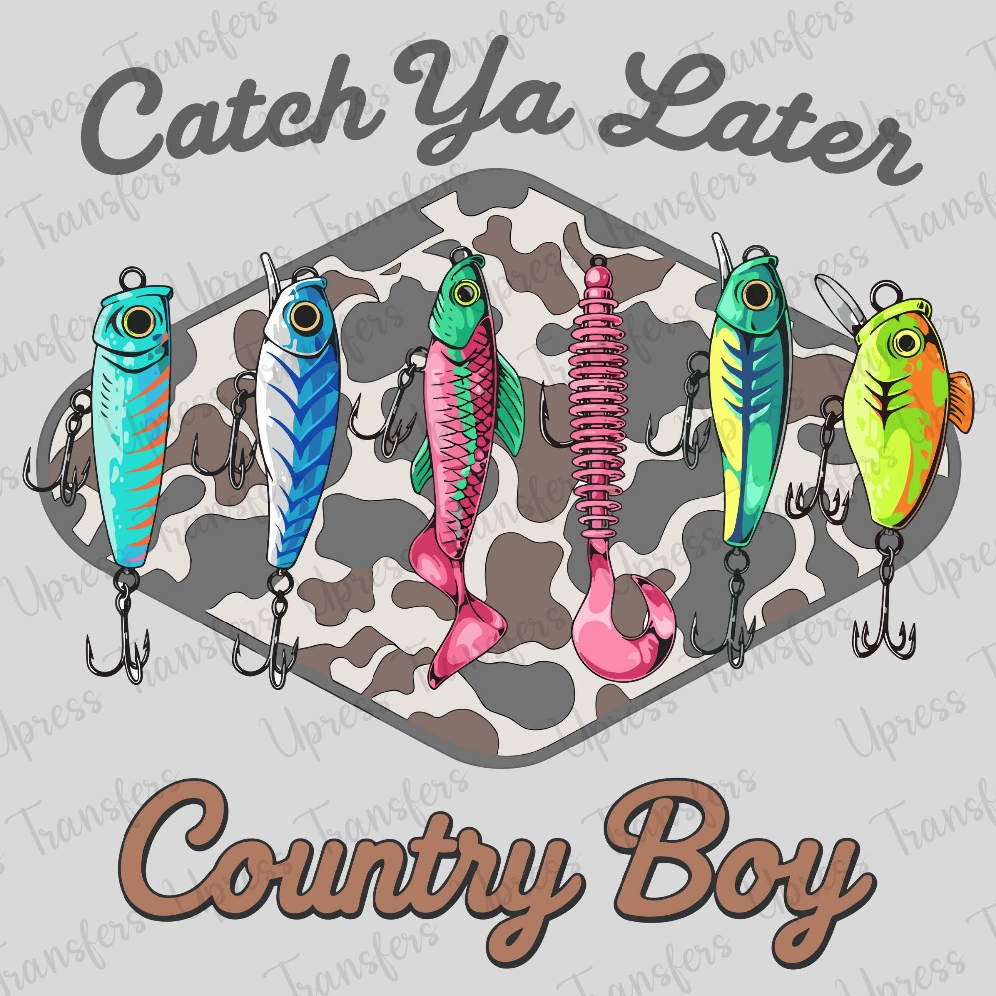 Catch Ya Later Country Boy