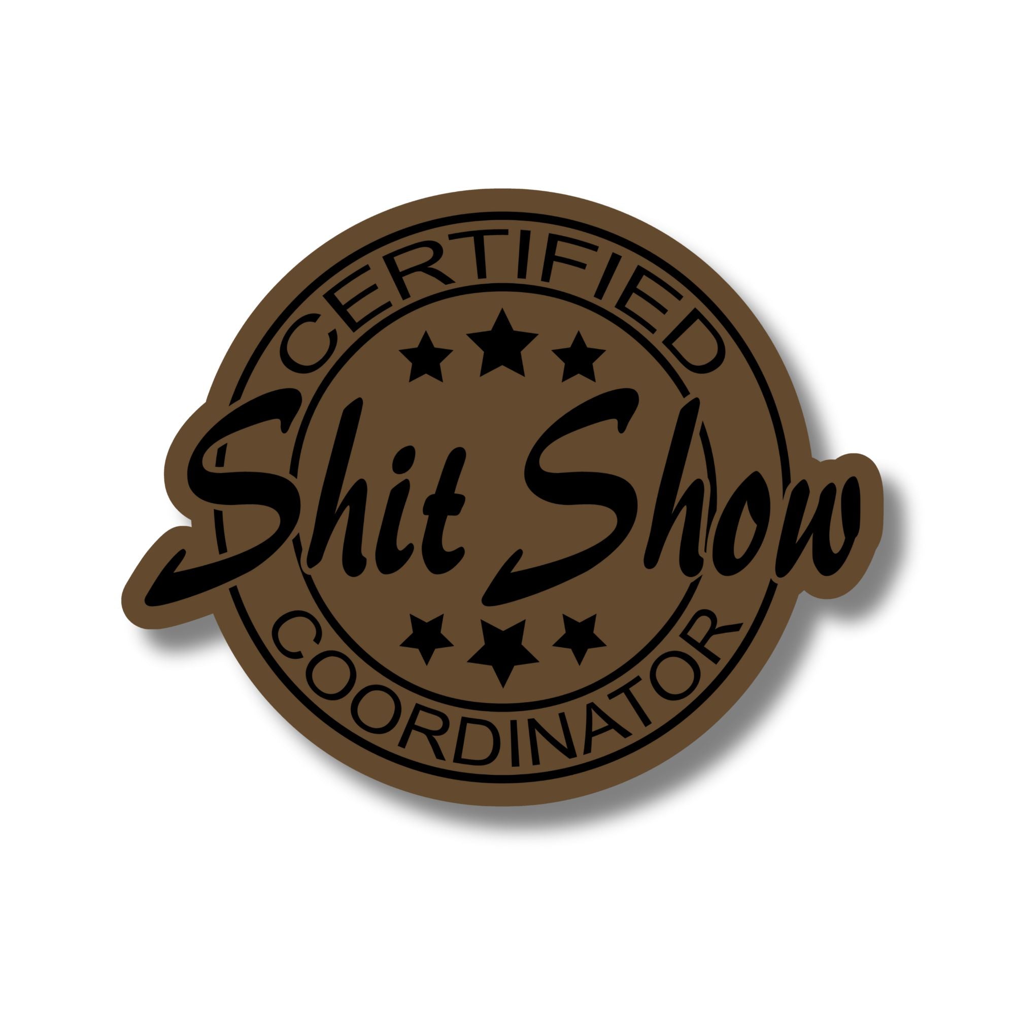 Certified Shit Show Coordinator