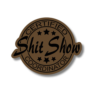 Certified Shit Show Coordinator