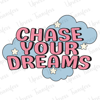Chase Your Dreams Clouds